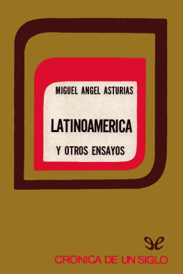 Miguel Ángel Asturias - Latinoamérica y otros ensayos