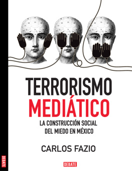 Carlos Fazio - Terrorismo mediático, la construcción social del miedo en México