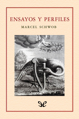 Marcel Schwob - Ensayos y perfiles