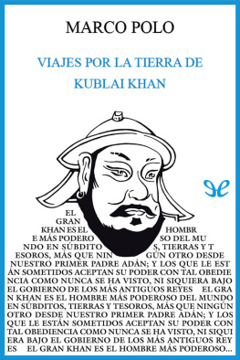 Marco Polo Viajes por la tierra de Kublai Khan