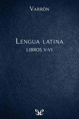 Marco Terencio Varrón - La lengua latina Libros V-VI