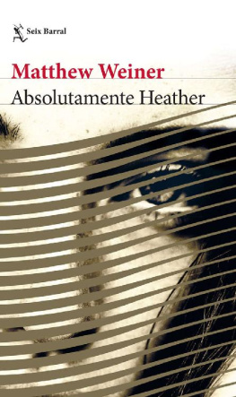 Matthew Weiner Absolutamente Heather (Spanish Edition)