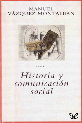 Manuel Vázquez Montalbán - Historia y comunicación social