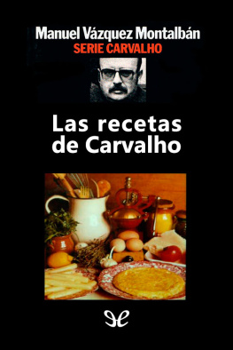 Manuel Vázquez Montalbán Las recetas de Carvalho