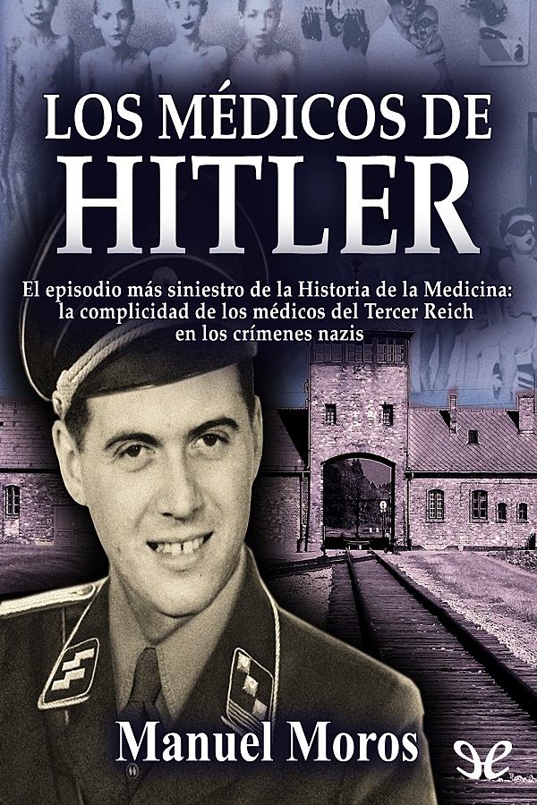 Los crímenes médicos del Tercer Reich y su política de creación de una - photo 1