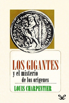 Louis Charpentier - Los gigantes y el misterio de los orígenes