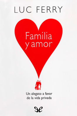Luc Ferry - Familia y amor