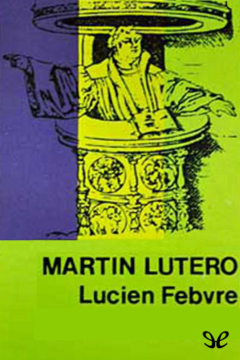 Lucien Febvre Martín Lutero