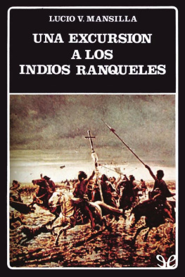 Lucio V. Mansilla Una excursión a los indios ranqueles