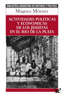 Magnus Mörner - Actividades políticas y económicas de los jesuitas en el Rio de la Plata