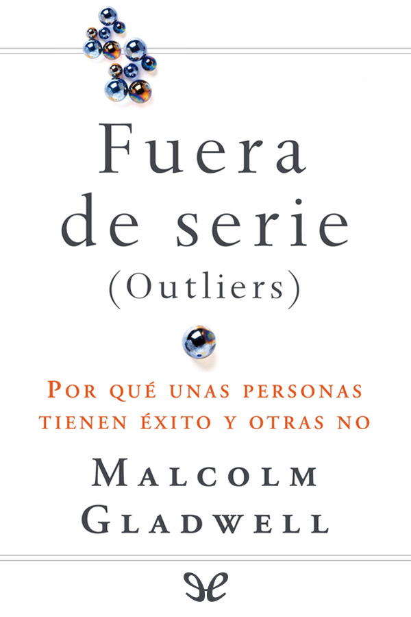 Para Daisy Título original Outliers The Story of Succes Malcolm Gladwell - photo 3