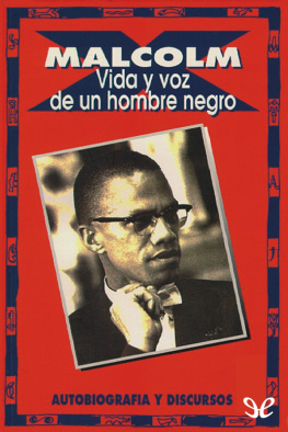 Malcolm X Vida y voz de un hombre negro