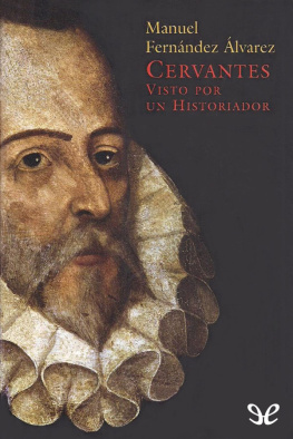 Manuel Fernández Álvarez - Cervantes visto por un historiador