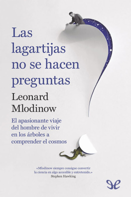 Leonard Mlodinow - Las lagartijas no se hacen preguntas