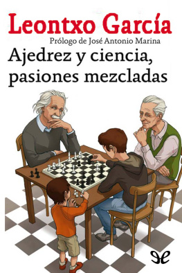 Leontxo García Ajedrez y ciencia, pasiones mezcladas