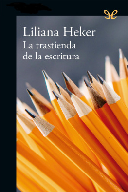 Liliana Heker - La trastienda de la escritura