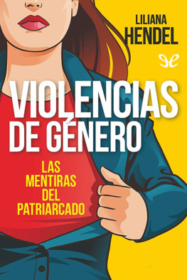 Liliana Hendel Violencias de género. Las mentiras del patriarcado