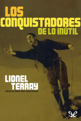 Lionel Terray - Los conquistadores de lo inútil