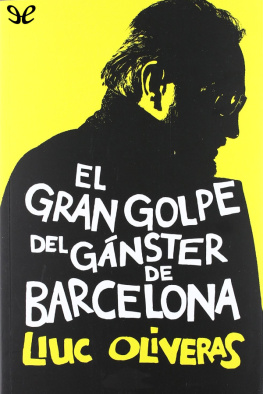 Lluc Oliveras Jovè - El gran golpe del gánster de Barcelona