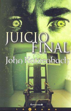 John Katzenbach Juicio Final Título original Just Cause Traducción María - photo 1