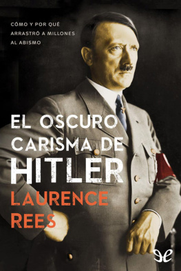 Laurence Rees El oscuro carisma de Hitler