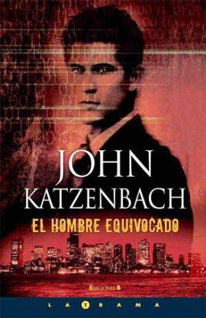 John Katzenbach El Hombre Equivocado Título original The Wrong Man - photo 1