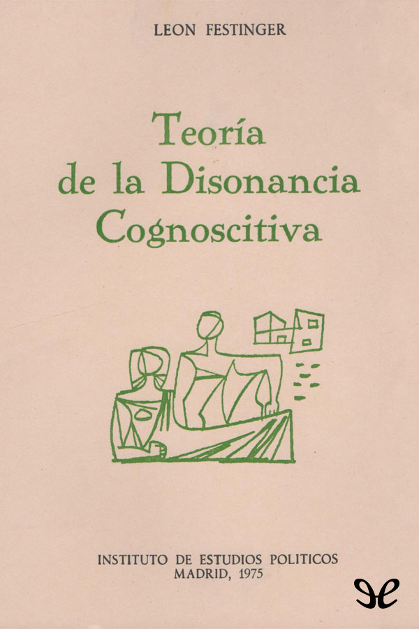 La teoría de la disonancia cognitiva de Leon Festinger ha sido ampliamente - photo 1