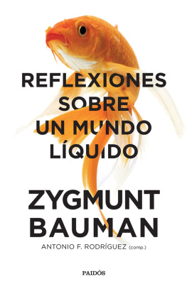 Zygmunt Bauman - Reflexiones sobre un mundo lí­quido