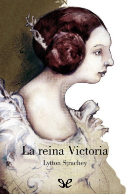 Lytton Strachey - La reina Victoria