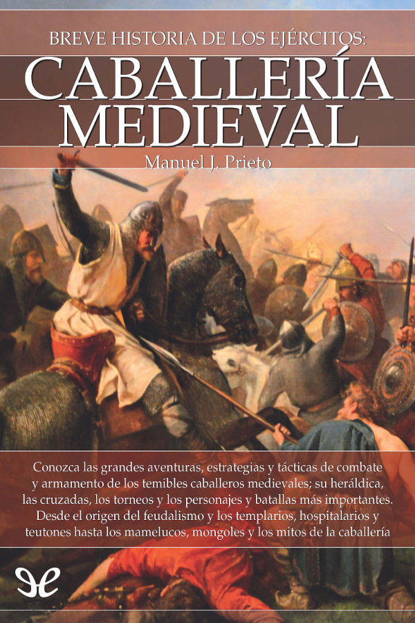 Conozca la caballería medieval con sus grandes aventuras intrigas batallas - photo 1
