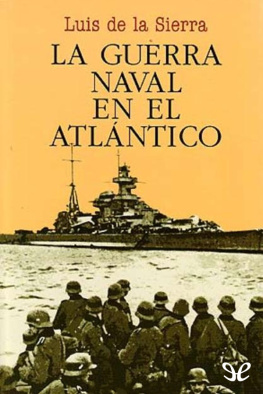 Luis de la Sierra La guerra naval en el Atlántico