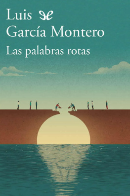 Luis García Montero Las palabras rotas