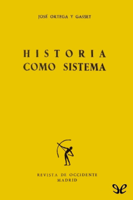 José Ortega y Gasset - Historia como sistema