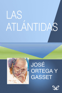 José Ortega y Gasset Las Atlántidas