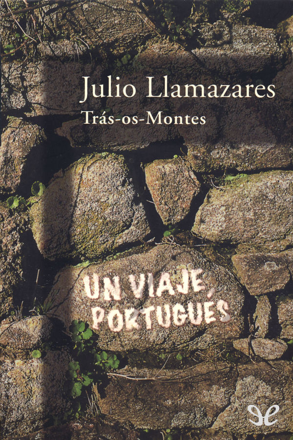 Con esta obra centrada en la comarca de Trás-os-Montes Julio Llamazares - photo 1