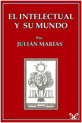Julián Marías - El intelectual y su mundo