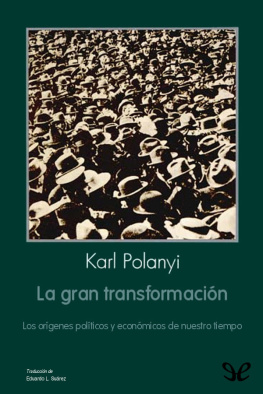 Karl Polanyi - La gran transformación. Los orígenes políticos y económicos de nuestro tiempo