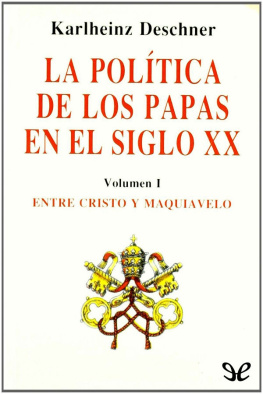 Karlheinz Deschner La política de los papas en el siglo XX Vol. 1