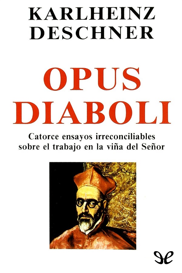 Opus Diaboli expone de forma sinóptica pero enjundiosa y plena de - photo 1