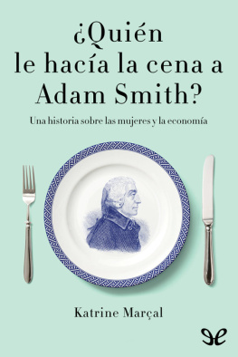 Katrine Marçal - ¿Quién le hacía la cena a Adam Smith?