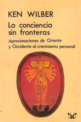 Ken Wilber - La conciencia sin fronteras