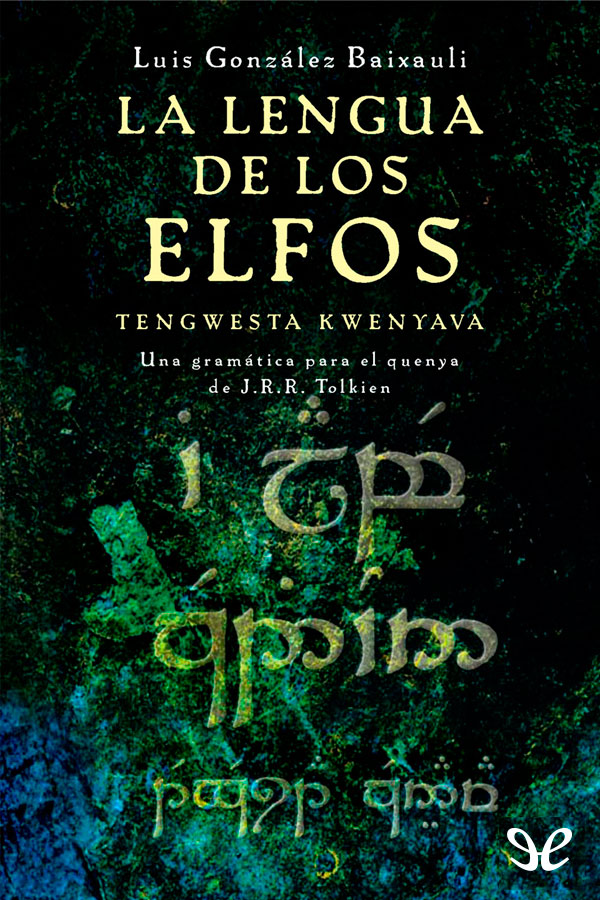 Para Nines y Luis Esta obra sobre el quenya la lengua de los elfos inventada - photo 1
