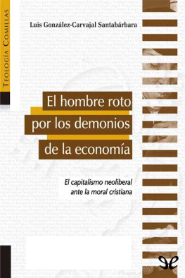 Luis González-Carvajal Santabárbara El hombre roto por los demonios de la economia