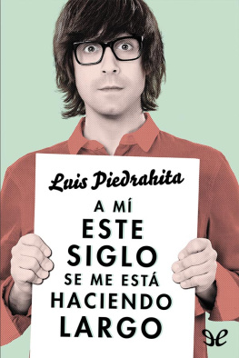 Luis Piedrahita - A mí este siglo se me está haciendo largo