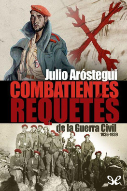 Julio Aróstegui Combatientes Requetés de la Guerra Civil Española 1936-1939