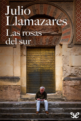 Julio Llamazares - Las rosas del sur