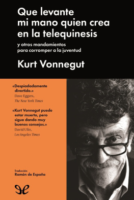 Kurt Vonnegut Que levante mi mano quien crea en la telequinesis