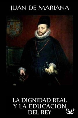 Juan de Mariana - La dignidad real y la educación del Rey