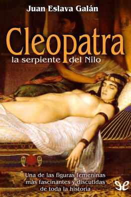 Juan Eslava Galán Cleopatra, la serpiente del Nilo