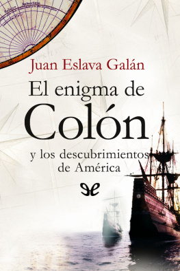 Juan Eslava Galán El enigma de Colón y los descubrimientos de América